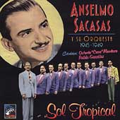 Anselmo Sacasas  His... Sol Tropical 1945-1949[TCD079]