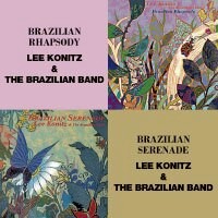李．柯立茲＆巴西樂團：巴西狂想曲+巴西小夜曲 Lee Konitz & The Brazilian Band: Brazilian Rhapsody + Brazilian Serenade (限量2CD豪華決定盤)【Venus】