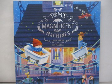 【書寶二手書T7／少年童書_QJO】Tom's Magnificent Machines_Linda Sarah; Ben Mantle