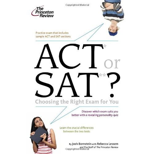 ACT or SAT?: Choosing the Right Exam For You (College Admissions Guides)