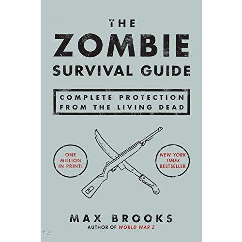 The Zombie Survival Guide: Complete Protection from the Living Dead