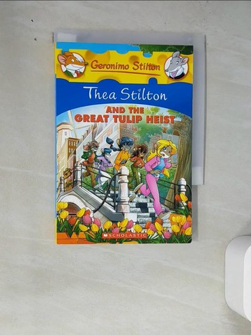 【書寶二手書T2／原文小說_WZN】Thea Stilton and the Great Tulip Heist_Stilton, Thea