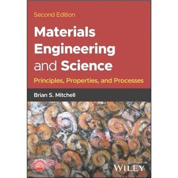 <麗文校園購>Materials Engineering and Science: Principles, Properties, and Processes 2/e (精裝)  Mitchell 9781119857105