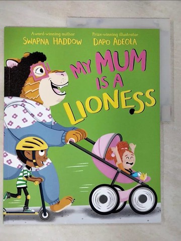 【書寶二手書T6／少年童書_T5M】My Mum is a Lioness_Swapna Haddow; Dapo Adeola