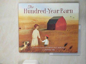 【書寶二手書T7／少年童書_QJH】The Hundred-Year Barn_MacLachlan, Patricia/ Pak, Kenard (ILT)