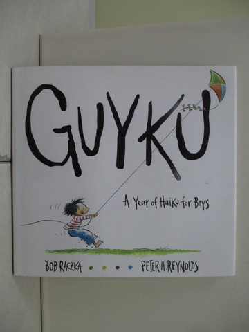【書寶二手書T3／少年童書_SCR】Guyku: A Year of Haiku for Boys_Raczka, Bob/ Reynolds, Peter H. (ILT)