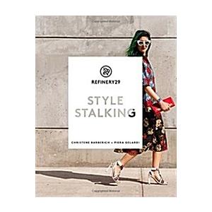 Refinery29: Style Stalking (Paperback)