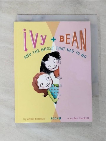 【書寶二手書T2／原文小說_S43】Ivy + Bean and the Ghost That Had to Go_Barrows, Annie/ Blackall, Sophie (ILT)