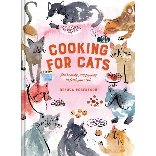 Cooking for Cats The healthy  happy way to feed your cat (Hardcover)