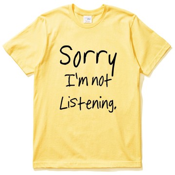 Sorry not Listening 短袖T恤 黃色 抱歉,我沒有在聽 英文 文青 藝術 設計 時髦 文字 時尚