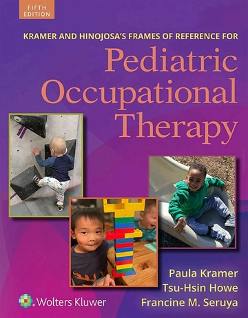 Kramer and Hinojosa's Frames of Reference for Pediatric Occupational Therapy (5版) Kramer 2025 LWW