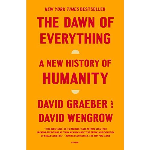 The Dawn of Everything: A New History of Humanity