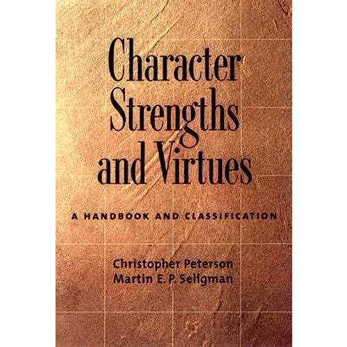 Character Strengths and Virtues: A Handbook and Classification