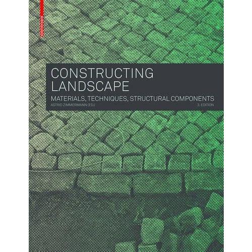 Constructing Landscape: Materials, Techniques, Structural Components