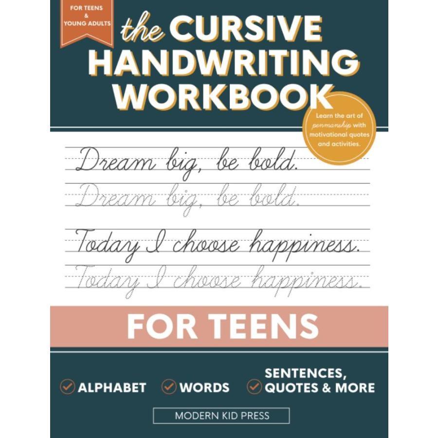 The Cursive Handwriting Workbook for Teens Learn the Art of Penmanship in t