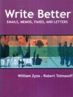WRITE BETTER : EMAILS, MEMOS, FAXES, AND LETTERS  ZYZO  文鶴