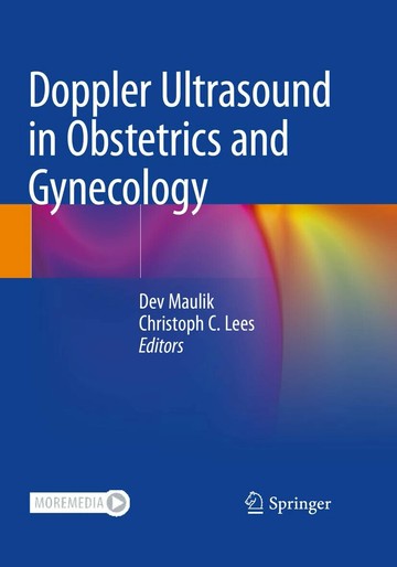 Doppler Ultrasound in Obstetrics and Gynecology 3/e Dev Maulik, Christoph C. Lees 2023 Springer