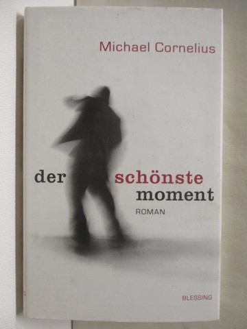 【書寶二手書T9／原文小說_M1V】Der schoenste Moment_Michale Cornelius