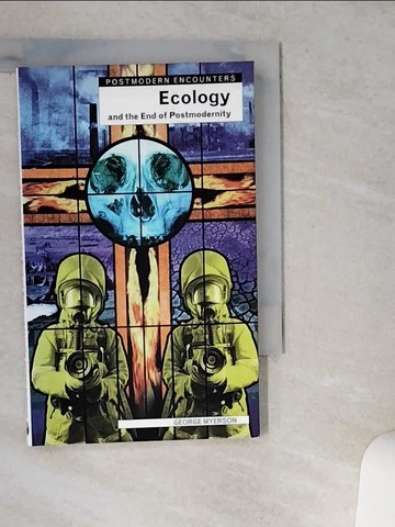 【書寶二手書T8／原文書_VDL】Ecology and the End of Postmodernity_Myerson, George