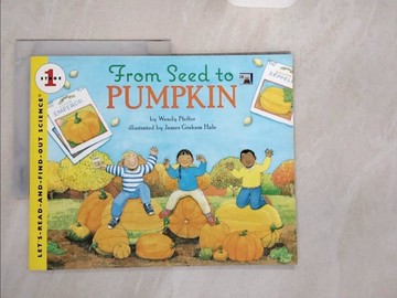 【書寶二手書T8／少年童書_ZJG】From Seed to Pumpkin_Pfeffer, Wendy/ Hale, James Graham (ILT)