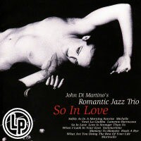 約翰．迪．馬替農浪漫三重奏：深陷愛河 John Di Martino's Romantic Jazz Trio: So In Love (2Vinyl LP) 【Venus】