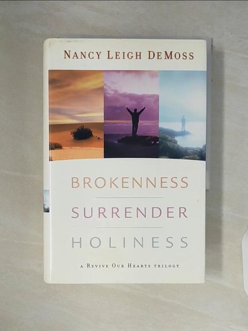 【書寶二手書T2／宗教_V52】Brokenness Surrender Holiness: A Revive Our Hearts Trilogy_Demoss, Nancy Leigh