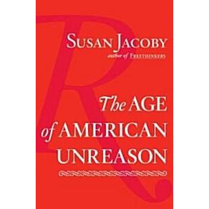 The Age of American Unreason (Hardcover)