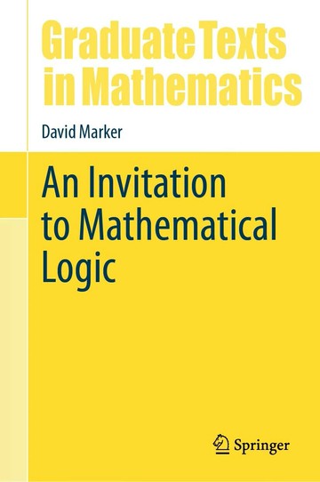 An Invitation to Mathematical Logic  David Marker 2024 Springer