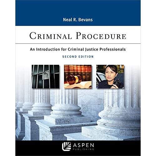 Criminal Procedure: An Introduction for Criminal Justice Professionals (Aspen Criminal Justice)