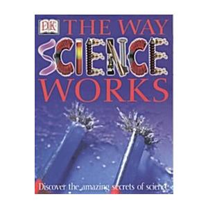 DK The Way Science Works  Science Museum (hardcover)