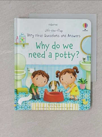 【書寶二手書T1／少年童書_YAH】Why Do We Need a Potty?_Katie Daynes,Marta Alvarez Miguens (ILT)
