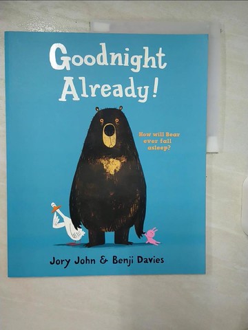 【書寶二手書T9／少年童書_E2F】Goodnight Already!_Jory John,Benji Davies (ILT)