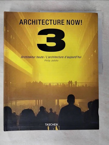 【書寶二手書T3／建築_D7R】Architecture Now! 3_Jodidio, Philip