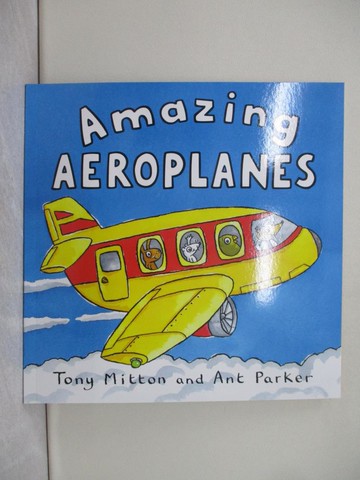 【書寶二手書T1／兒童文學_YNQ】Amazing Machines: Amazing Aeroplanes (Amazing Machines) [Paperback]_Mitton, Tony / Parker, Ant (ILT)