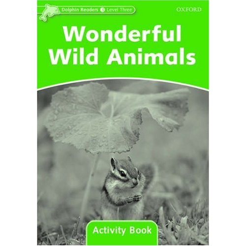 Dolphin Readers Level Wonderful Wild Animals Activity Book