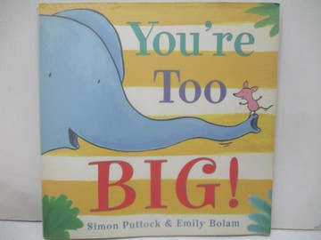 【書寶二手書T7／少年童書_Q13】You're Too Big!_Puttock, Simon/ Bolam, Emily