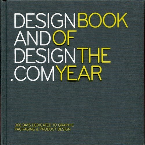 Design and Design Book of the Year: 366 Days Dedicated to Graphic Packaging  Product Design (Design  Book of the Year)