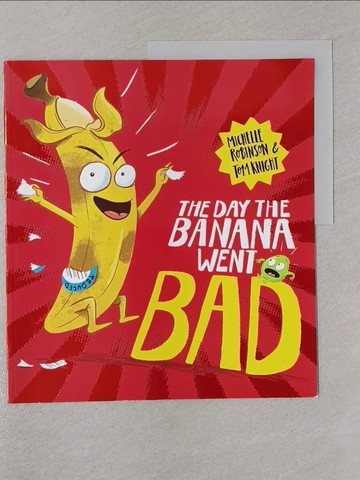 【書寶二手書T1／少年童書_Y8O】The Day The Banana Went Bad_Michelle Robinson; Tom Knight