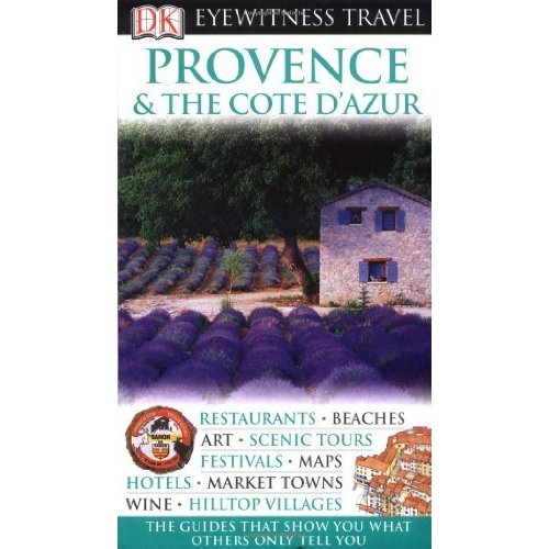 DK Eyewitness Travel Guide: Provence  The Cote d'Azur