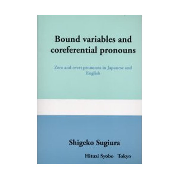 Bound variables and coreferential pronouns Zero overt in Japanese English