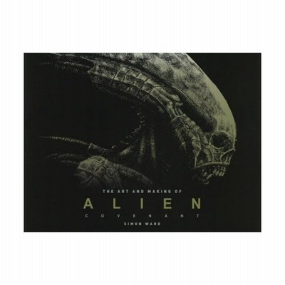 書籍 エイリアン コヴェナント アート メイキング 原タイトル The Art And Making Of Alien Covenant サ 通販 Lineポイント最大get Lineショッピング