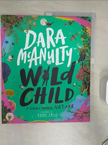 【書寶二手書T5／少年童書_R3Q】Wild Child: A Journey Through Nature (Longlisted for Blue Peter Book Awards 2022)_Dara McAnulty; Barry Falls
