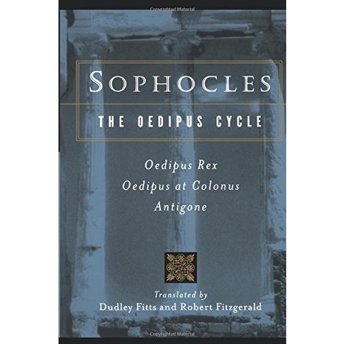 Sophocles  The Oedipus Cycle: Oedipus Rex  Oedipus at Colonus  Antigone (Harvest Book)