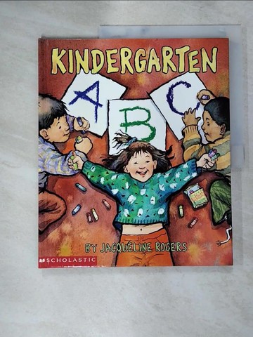 【書寶二手書T5／少年童書_QX9】Kindergarten ABC_by Jacqueline Rogers.