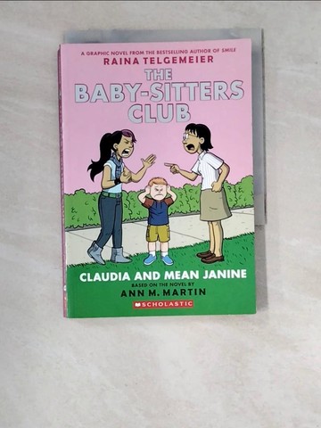 【書寶二手書T3／原文小說_WU6】Claudia and Mean Janine (the Baby-Sitters Club Graphic Novel #4): A Graphix Book_Martin, Ann M./ Telgemeier, Raina (ILT)