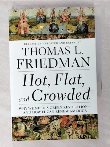 【書寶二手書T2／政治_VB7】Hot, Flat, and Crowded 2.0: Why We Need a Green Revolution--And How It Can Renew America_Friedman, Thomas L.