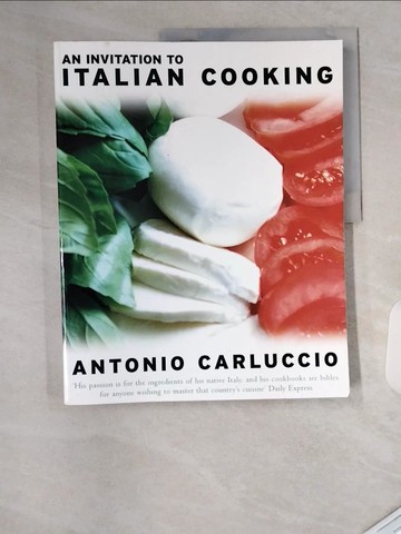 【書寶二手書T4／餐飲_T7S】An Invitation To Italian Cooking_Carluccio, Antonio/ Lee, Steve (PHT)/ Bayley, Flo (ILT)