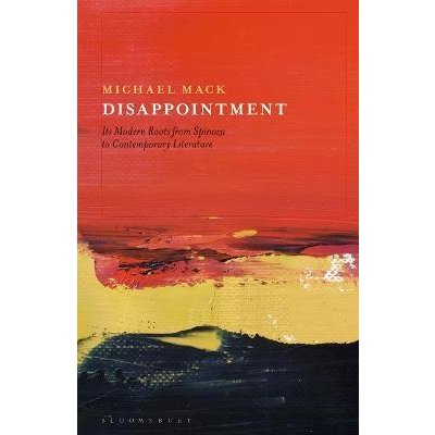 Disappointment: Its Modern Roots from Spinoza to Contemporary Literature