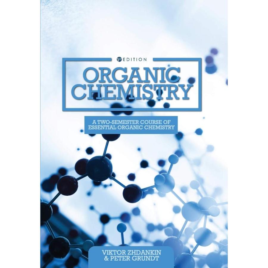 Organic Chemistry: A Two-Semester Course of Essential Organic Chemistry