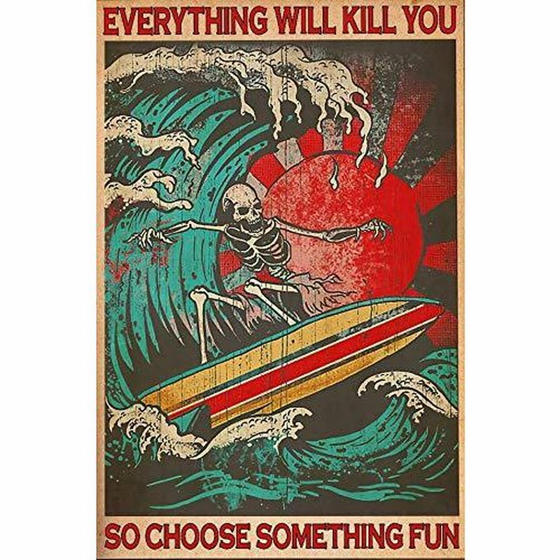 面白いスケルトンポスターすべてがあなたを殺すので 何か楽しいものを選んでくださいレトロな金属の錫のサインスケルトンサーフィンポスターホームコーヒーの 通販 Lineポイント最大0 5 Get Lineショッピング